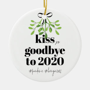 Mistletoe Kiss Goodbye to 2020 Do-Over Funny Humou Ceramic Ornament