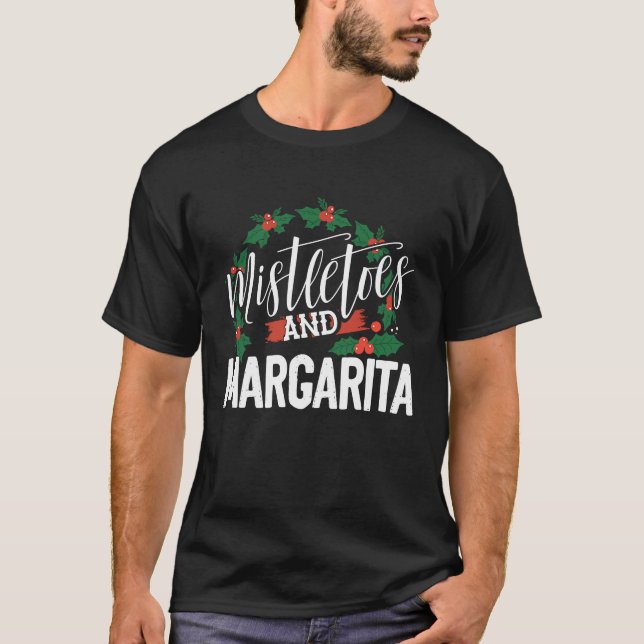 Mistletoes & Margarita  Christmas Drinking T-Shirt (Front)
