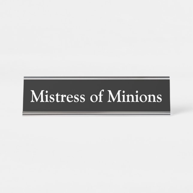 Mistress of Minions, Desk Name Plate (Front)
