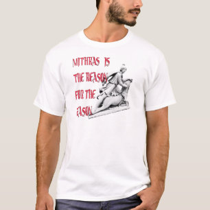 Mithras is the Reason for the Season T-Shirt