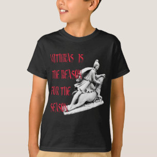 Mithras is the Reason for the Season T-Shirt