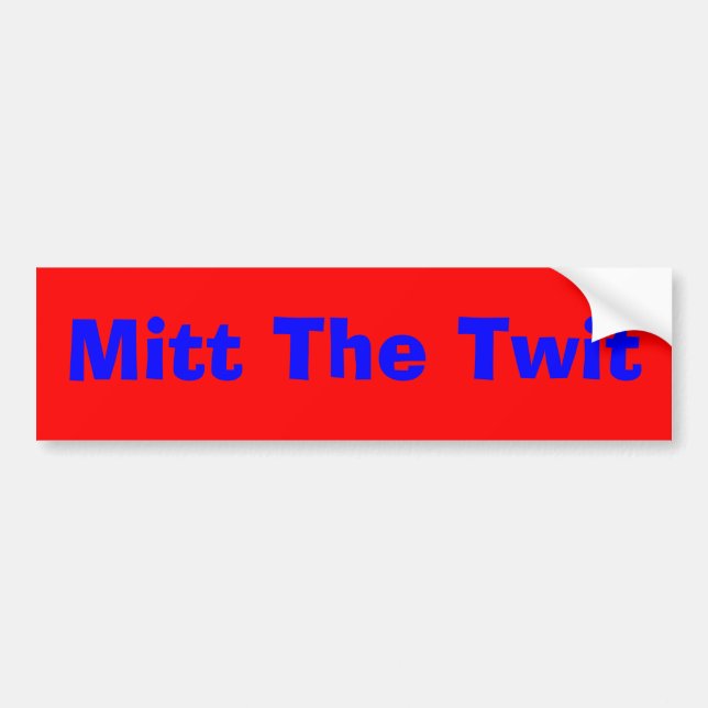 Mitt The Twit bumper sticker (Front)
