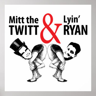 Mitt the Twitt and Lyin’ Ryan Poster