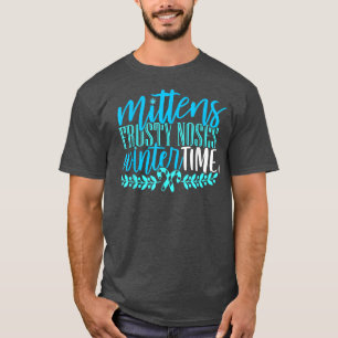 Mittens Frosty Noses Winter Time Snow Flake Candy  T-Shirt