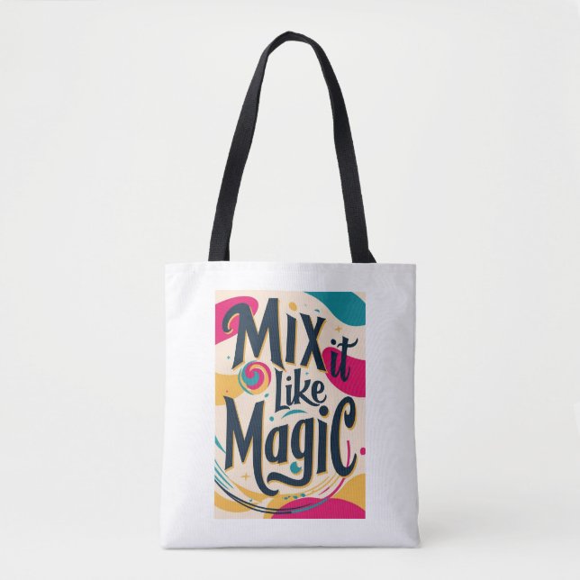 Mix It Like Magic option 2 Tote Bag (Front)