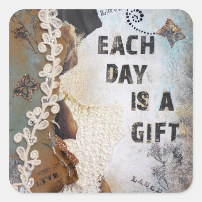 Mixed Media Quote Each Day Is A Gift Square Sticker (Front)