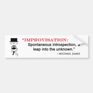 MJ Improv Quote - bumpersticker Bumper Sticker