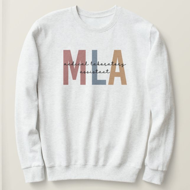 MLA Medical Laboratory Assistant Sweatshirt (Design Front)