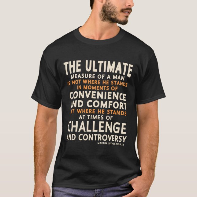 MLK Day The Ultimate Meaure Of A Man T-Shirt (Front)