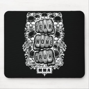 MMA Fighter Mixed Martial Arts Fear None Bruh Fist Mouse Pad