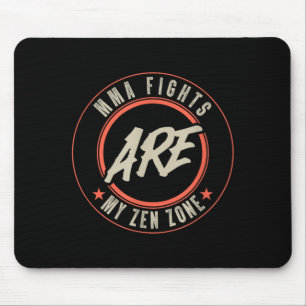 MMA Fights are My Zen Zone Enthusiast Mouse Pad