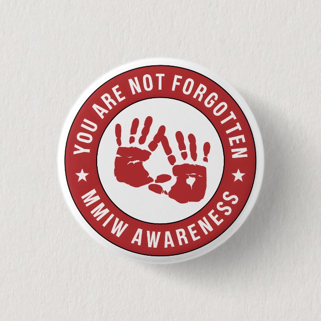 MMIW Awareness You are not forgotten 3 Cm Round Badge (Front)