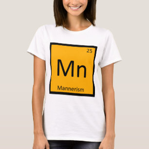 Mn - Mannerism Art Chemistry Periodic Table Symbol T-Shirt