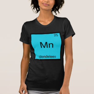 Mn - Mendeleev Funny Element Chemistry Symbol Tee