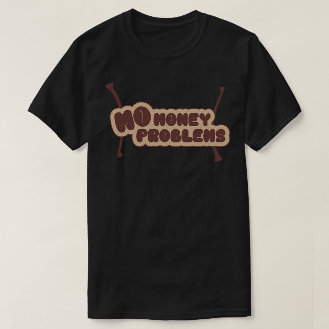 Mo money Mo problems T-Shirt (Design Front)