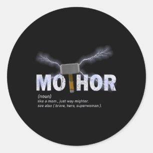 Mo-thor Like Mum Just Way Mightier Funny Mother's Classic Round Sticker