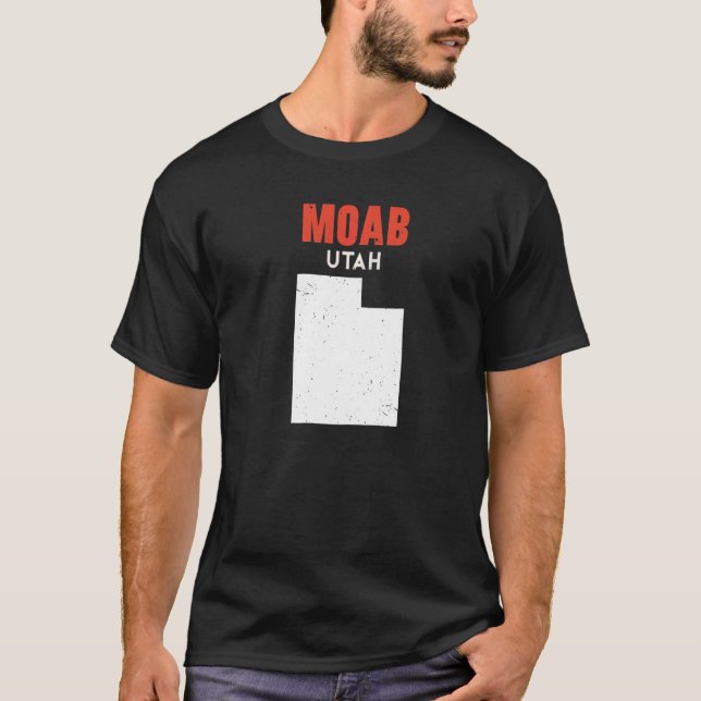 Moab Utah USA State America Travel Utahan   T-Shirt (Front)