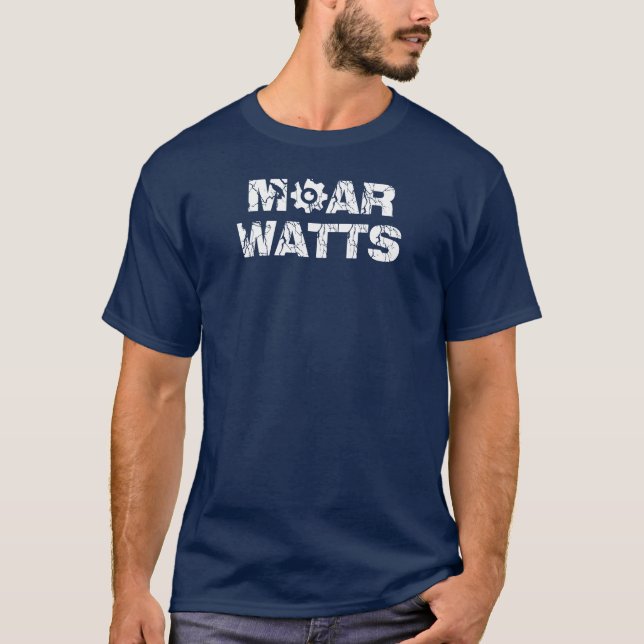 Moar Watts T-Shirt (Front)