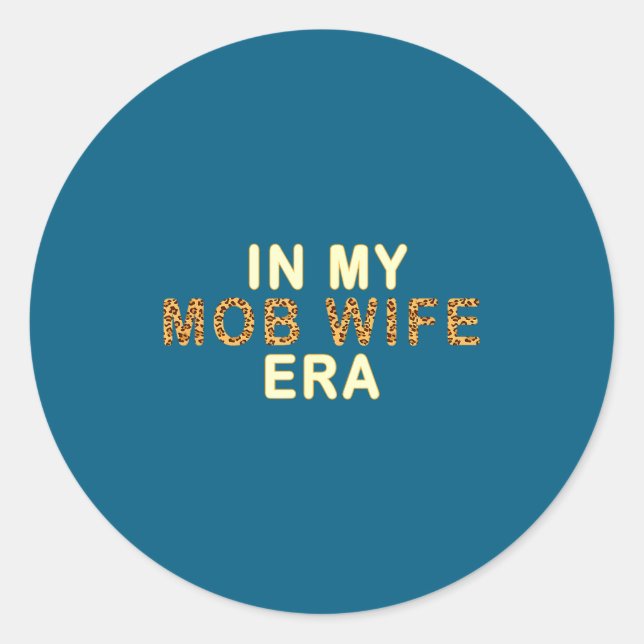 Mob Wife Era Shirt Swea Funny Gift For Women  Classic Round Sticker (Front)