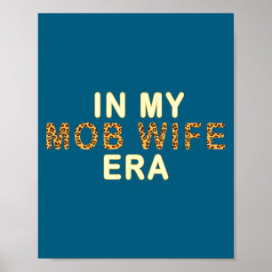 Mob Wife Era Shirt Swea Funny Gift For Women  Poster