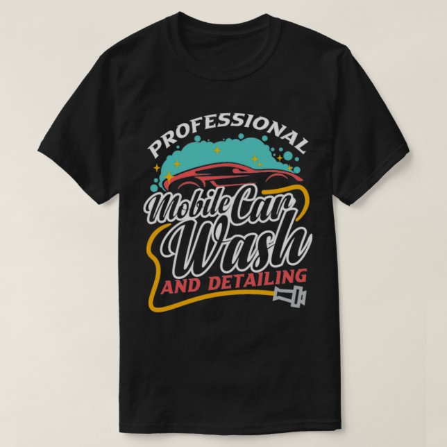 Mobile Car Detailing Auto Detailing Car Detailer T-Shirt (Design Front)