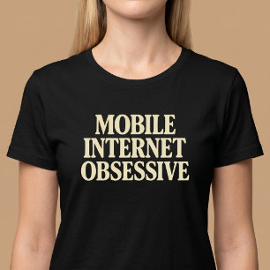 Mobile Internet Obsessive T-Shirt
