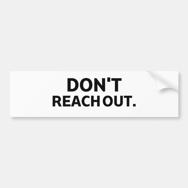 Mobile Perimeter | Don't Reach Out Bumper Sticker (Front)