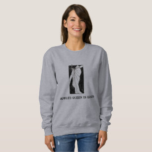 Mobled Queen Sweatshirt