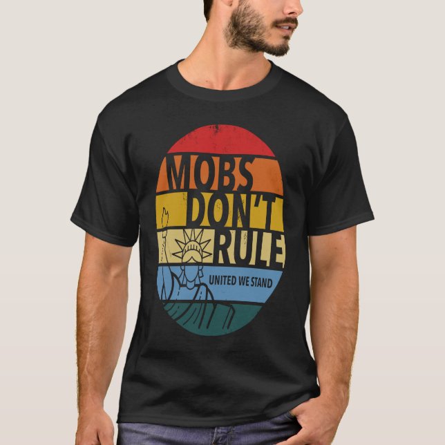 Mobs Don't Rule  United We Stand Grunge Sunset Age T-Shirt (Front)