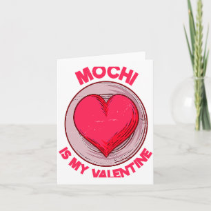 Mochi Is My Valentine Japanese Rice Cake Dessert  Card