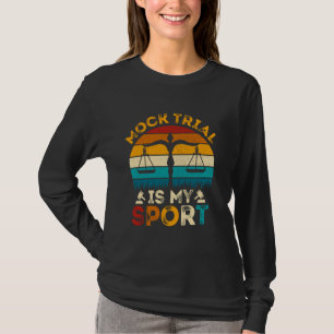 Mock Trial Is My Sport - Retro Style Law School St T-Shirt