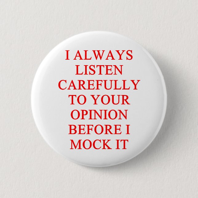 MOCK you insult 6 Cm Round Badge (Front)