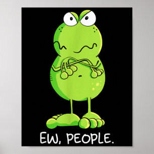 Modartis Grumpy Ew People Frog Statement Sarcastic Poster