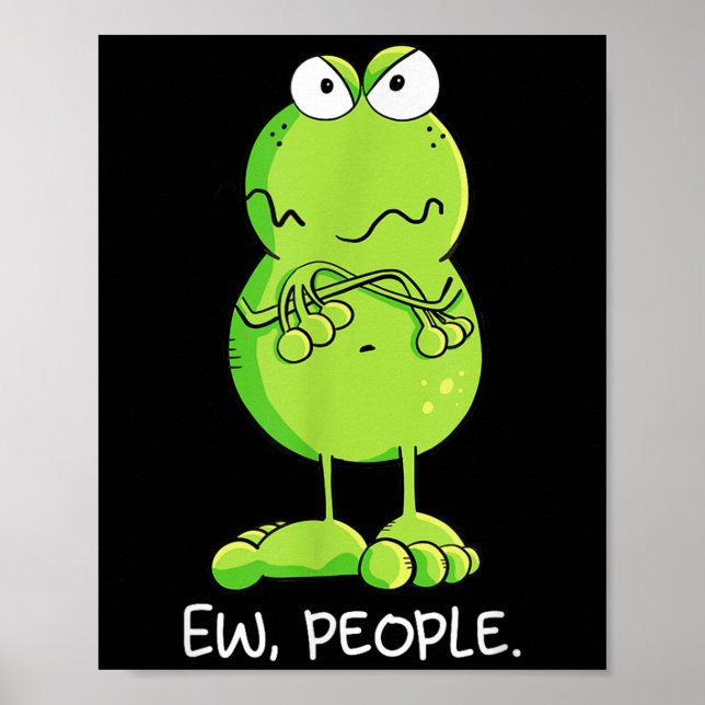 Modartis Grumpy Ew People Frog Statement Sarcastic Poster (Front)