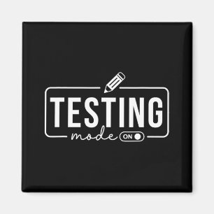 Mode Is On Funny Motivational Test Day Teacher Magnet