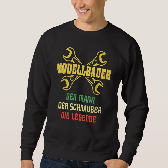 Model Builder Sayings Model Car Men's Scale Model  Sweatshirt (Front)