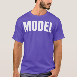 Model Funny Job Title Profession Birthday Gift Ide T-Shirt