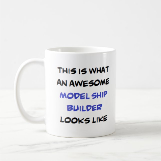 model ship builder, awesome coffee mug (Left)