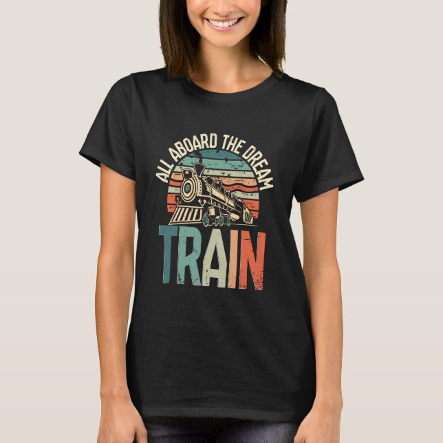 Model Train All Aboard The Dream Train T-Shirt (Front)