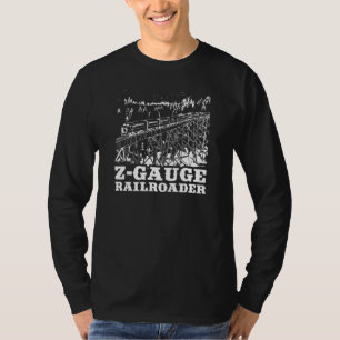 Model Train Z Gauge Railroad Model Railway Train Z T-Shirt