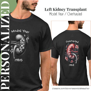 Model Year/Overhauled Kidney Transplant T-Shirt