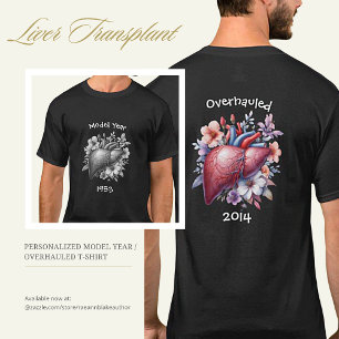 Model Year/Overhauled Liver Transplant T-Shirt