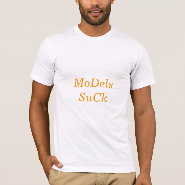 Models Suck T-Shirt (Front)
