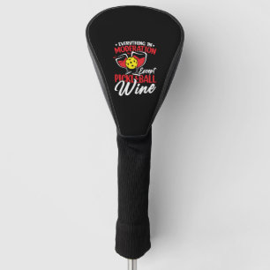 Moderation Pickleball Wine Drinking Proud Golf Head Cover