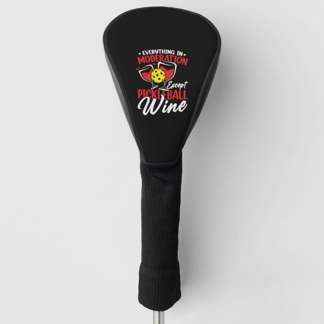 Moderation Pickleball Wine Drinking Proud Golf Head Cover (Front)