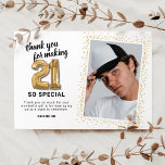 Modern 21st Adult Birthday Photo Thank You Card<br><div class="desc">Elegant 21st birthday party thank you cards featuring a simple white background that can be changed to any colour,  a photo of the birthday girl / boy,  gold sparkly glitter,  twenty one gold hellium balloons,  and a modern thank you template that is easy to personalise.</div>