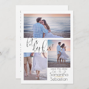Modern 3 Photo Lets Do This Save the Date Invitation