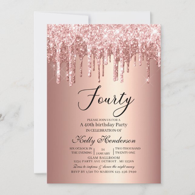 Modern 40th  Birthday Party Dripping Rose Gold Invitation (Front)
