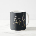 Modern 40th birthday simple stylish elegant script coffee mug<br><div class="desc">Modern 40th birthday simple stylish elegant black and gold script</div>