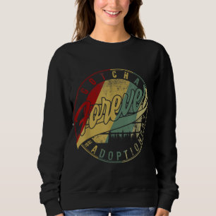 Modern Adoption Day Announcement Gotcha Forever Ad Sweatshirt